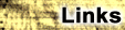 Links to various sites.